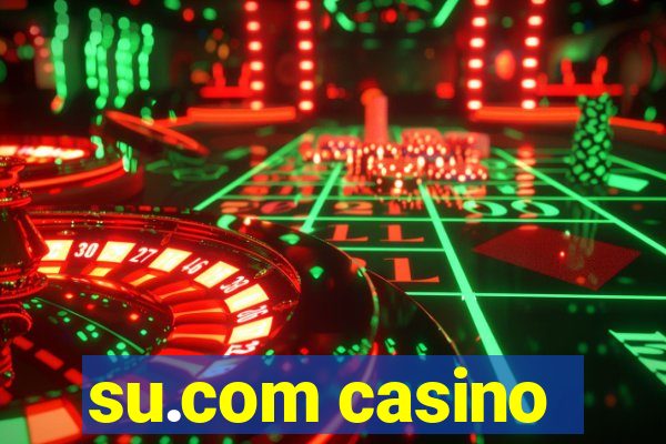 su.com casino